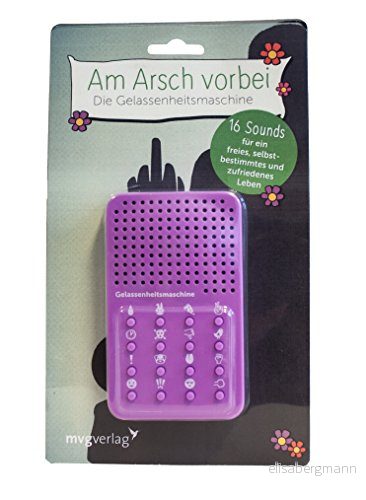 Am Arsch vorbei die Gelassenheitsmaschine: 16 Sounds für ein freies, selbstbestimmtes und zufriedenes Leben 9783868828139