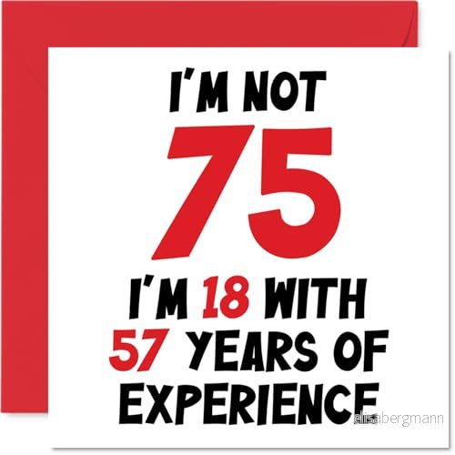 75 års födelsedagskort för kvinnor män inte I'm 18 med 57 erfarenhet roligt sjuttiofem mamma pappa farfar mormor, 145 mm x humor skämt gratulationskort 5059575926906